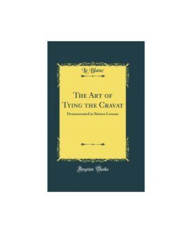Book cover for The Art of Tying the Cravat by Le Blanc, dark green with yellow bordered panel, front view